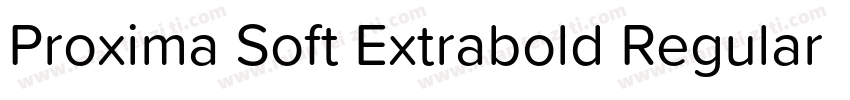 Proxima Soft Extrabold Regular字体转换